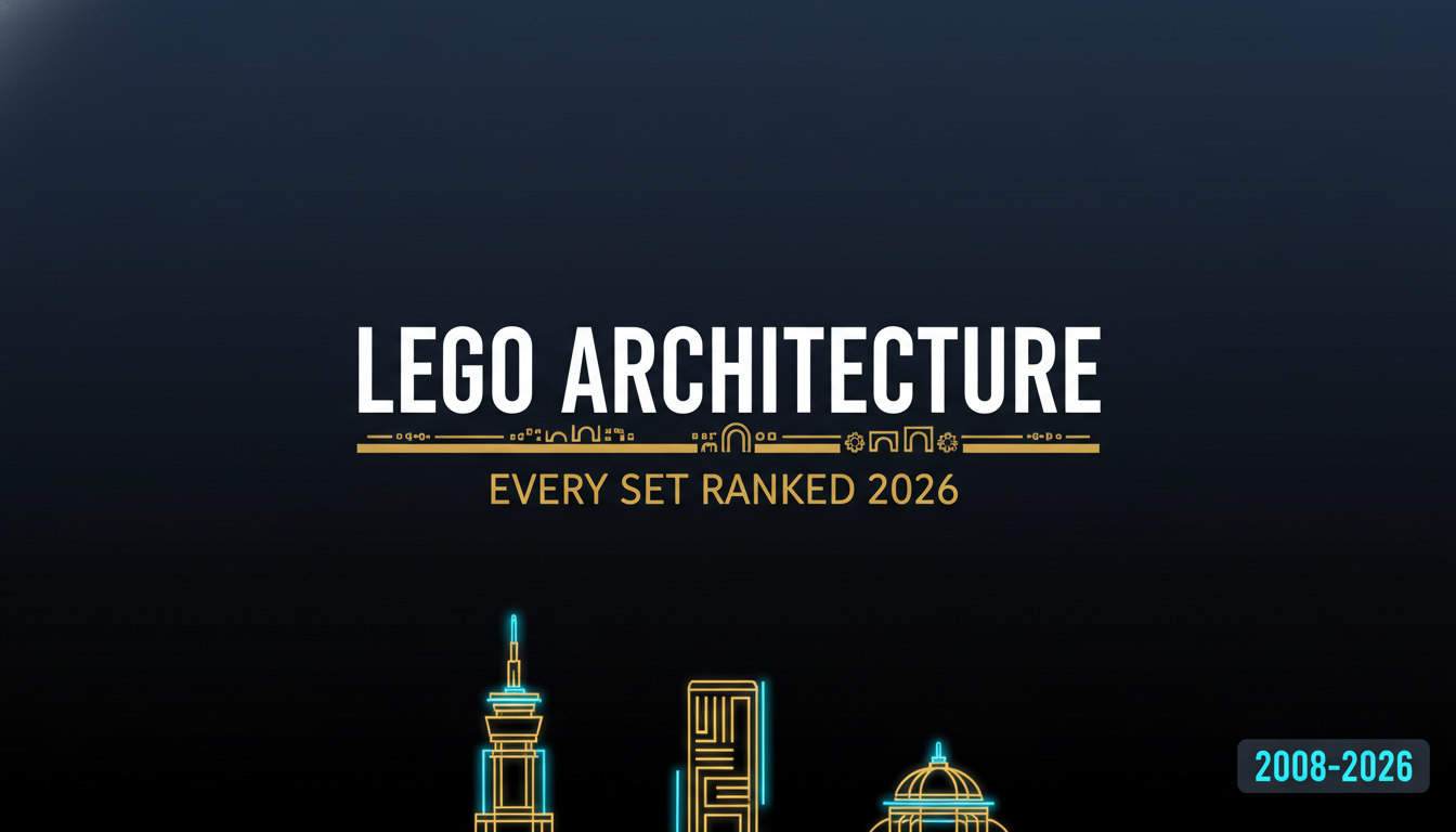 LEGO Architecture every set ranked 2026